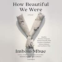 A graphic of the cover of How Beautiful We Were by Imbolo Mbue