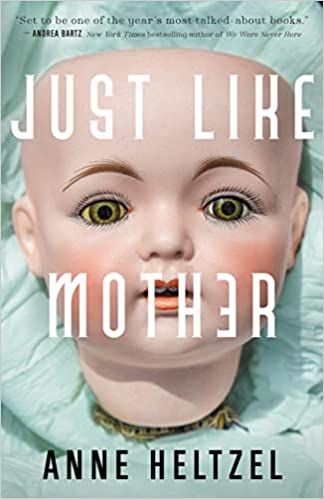 cover of Just Like Mother by Anne Heltzel, photo of creepy plastic doll face resting on a bed of silk
