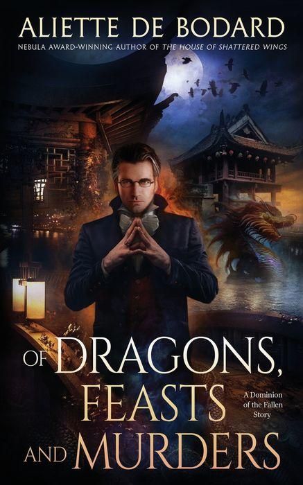 Of Dragons, Feasts, and Murders by Aliette de Bodard Book Cover