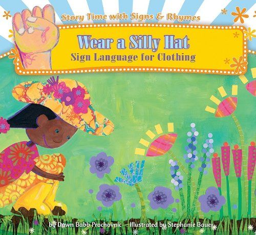 cover of the book wear a silly hat from the story time with signs and rhymes series
