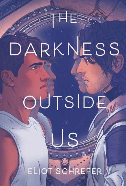 The Darkness Outside Us by Eliot Schrefer Cover