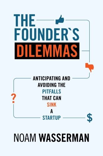 The Founder's Dilema by Noam Wasserman Cover