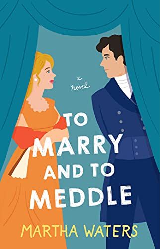 Cover of "To Marry and to Meddle" by Martha Waters.