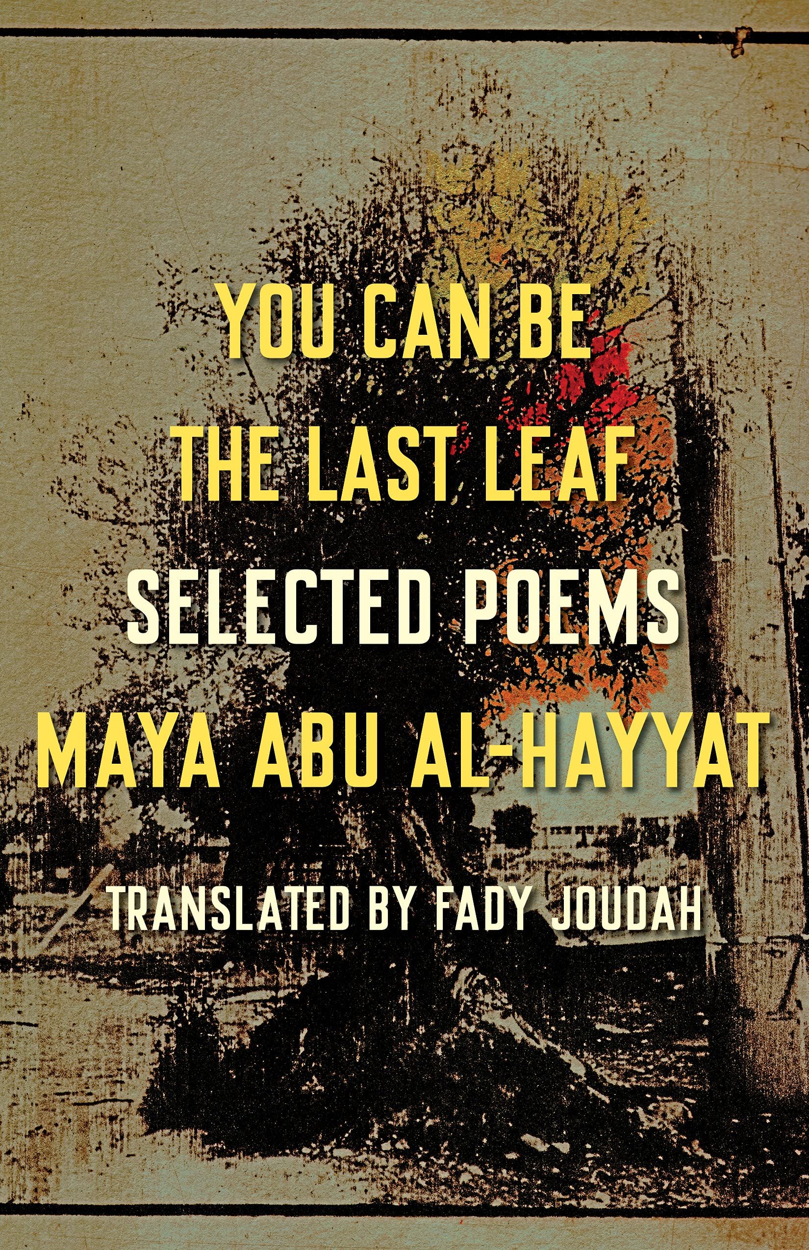 You Can Be The Last Leaf Selected Poems cover