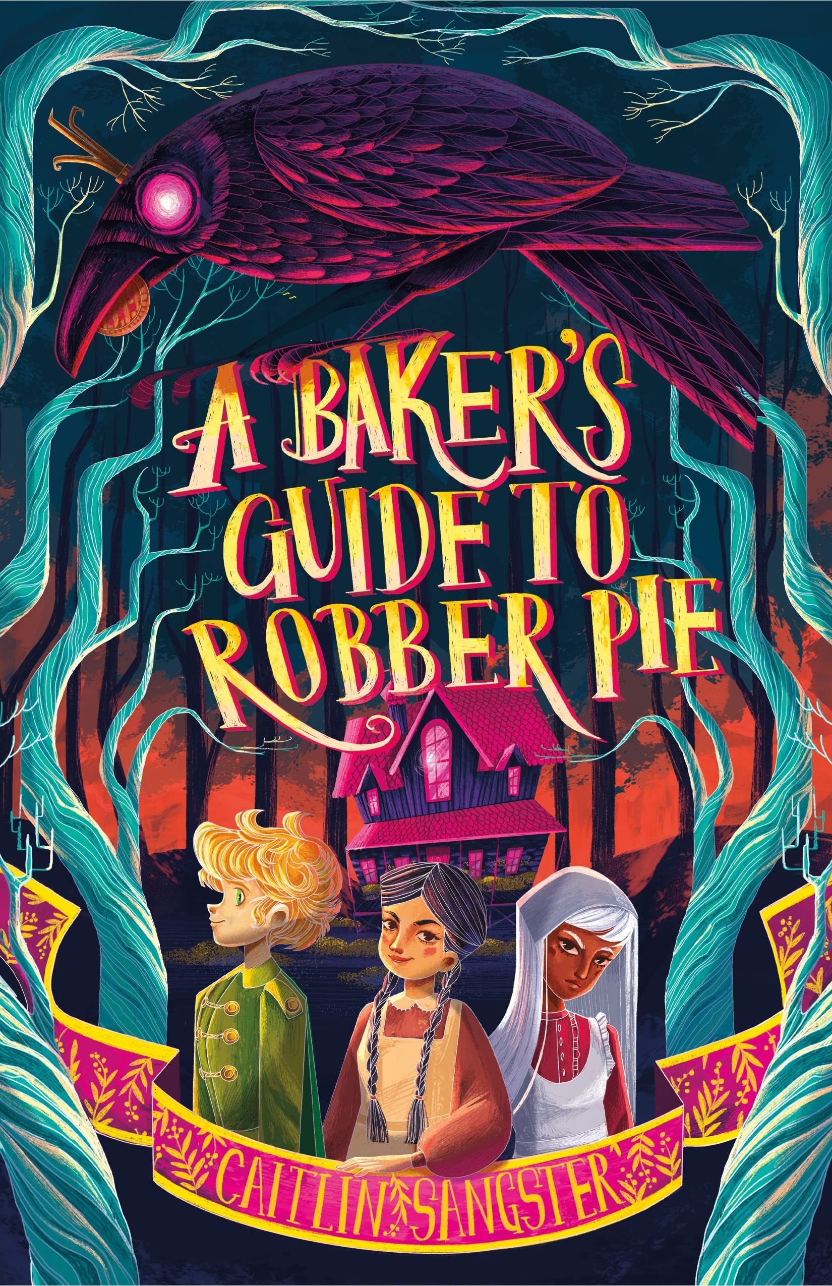 Book cover of A Baker's Guide to Robber Pie by Caitlin Sangster