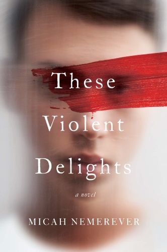 Cover of These Violent Delights by Micah Nemerever