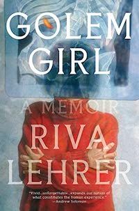 Book cover of Golem Girl: A Memoir by Riva Lehrer