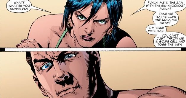 From Identity Crisis #7. Jean Loring tells Ray Palmer that he can't just punch her and lock her in a cell. Ray's face says otherwise.