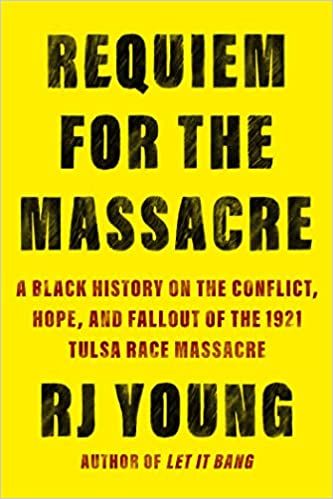 cover of Requiem for the Massacre: A Black History on the Conflict, Hope, and Fallout of the 1921 Tulsa Race Massacre; black and maroon font on a yellow background