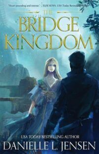 The Bridge Kingdom by Danielle L. Jensen Cover