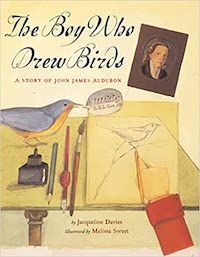 The boy who drew birds- a story of John James Audubon, Jacqueline Davies Cover