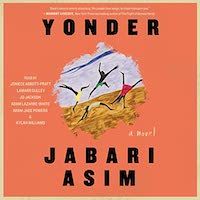 A graphic of the cover of Yonder by Jabari Asim