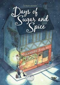 Cover image of Days of Sugar and Spice by Loic Clement, art by Anne Montel