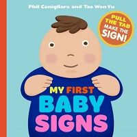 cover of My First Baby Signs by Phil Conigliaro and Tae Won Yu