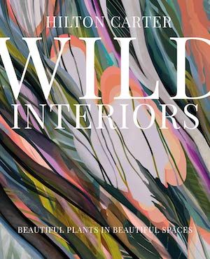 Wild Interiors by Hilton Carter book cover