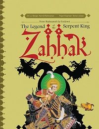 cover of Zahhak: the Legend of the Serpent Kin (A Pop-Up Book) by Hamid Rahmanian and Simon Arizpe