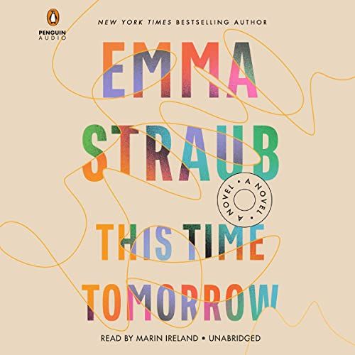 A graphic of the cover of This Time Tomorrow by Emma Straub