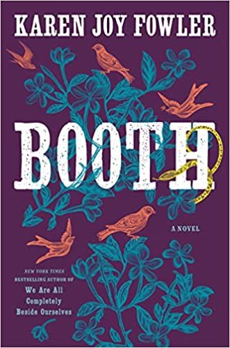 cover of Booth by Karen Joy Fowler; purple with white font, blue flowers, and pink birds
