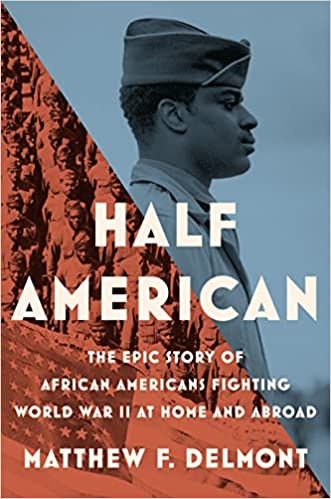 cover of Half American- The Epic Story of African Americans Fighting World War II at Home and Abroad