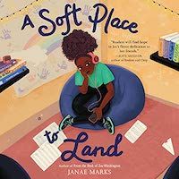 A graphic of the cover of A Soft Place to Land by Janae Marks
