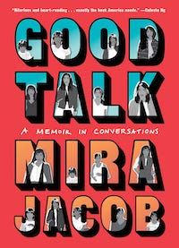 A graphic of the cover of Good Talk by Mira Jacob