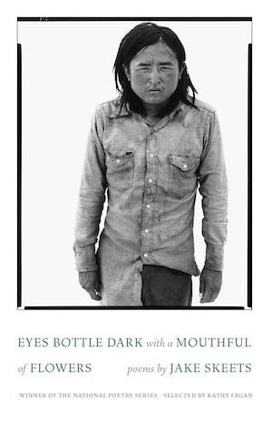 Eyes Bottle Dark With a Mouthful of Flowers by Jake Skeets book cover
