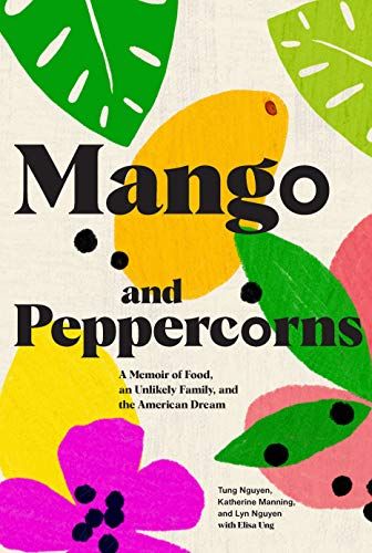 Mango and Peppercorns by Tung Nguyen, Katherine Manning, and Lyn Nguyen cover