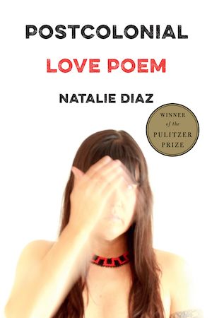 Postcolonial Love Poem by Natalie Diaz book cover