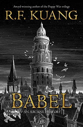cover of Babel by R.F. Kuang; black and white pen illustration of a very high tower in a city with birds flying around it