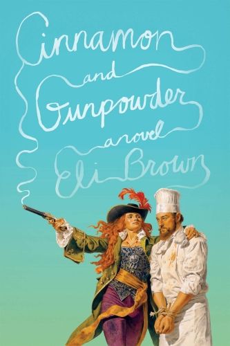 Cinnamon and Gunpowder by Eli Brown Book Cover