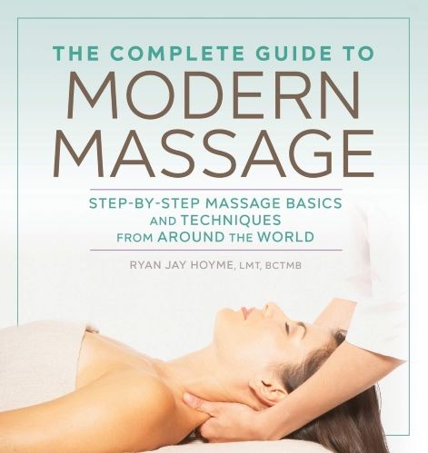Cover of The Complete Guide to Modern Massage by Ryan Jay Hoyme