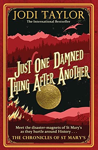 cover of Just One Damned Thing After Another (Chronicles of St. Mary's Book 1) by Jodi Taylor; illustration of red hills and mountains