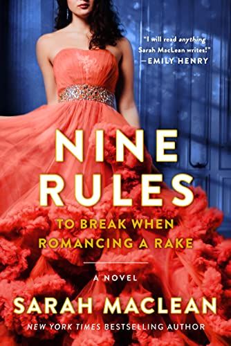 cover of Nine Rules to Break When Romancing a Rake by Sarah MacLean; photo of a woman with long dark hair in a salmon-colored ball gown