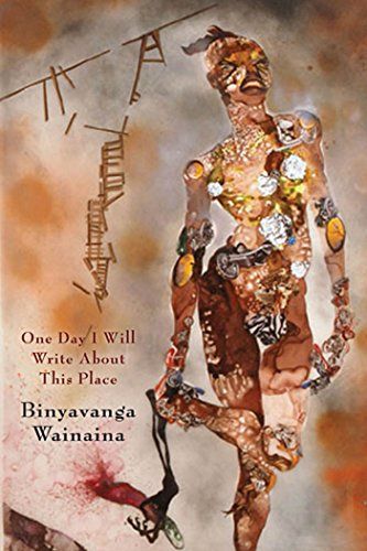 Cover of One Day I Will Write About This Place by Binyavanga Wainaina