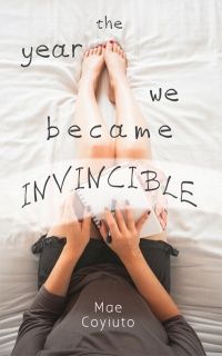 Cover of The Year We Became Invincible by Mae Coyiuto