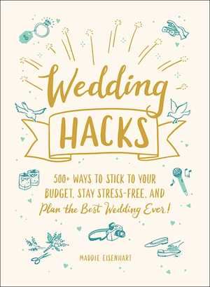 Wedding Hacks by Maddie Eisenhart cover
