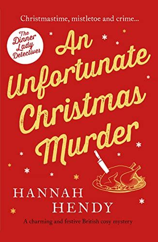 An Unfortunate Christmas Murder (Dinner Lady Detectives #2) by Hannah Hendy cover