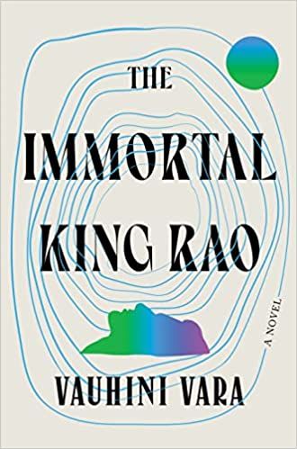 The Immortal King Rao by Vauhini Vara cover 