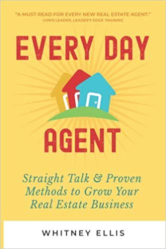 Cover for Every Day Agent: Straight Talk & Proven Methods to Grow Your Real Estate Business