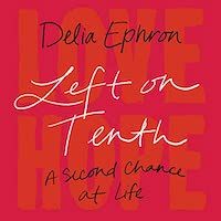 A graphic of the cover of Left on Tenth by Delia Ephron