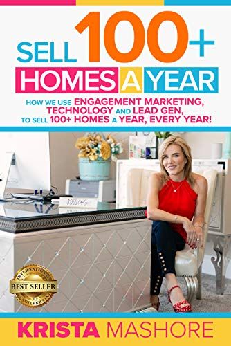 Cover for Sell 100+ Homes A Year: How we use Engagement Marketing, Technology and Lead Gen to Sell 100+ Homes A Year, Every Year!