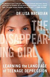 cover of The Disappearing Girl Learning the Language of Teenage Depression