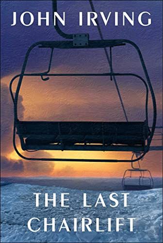 cover of The Last Chairlift by John Irving; photo of an empty chairlift against a dusk sky