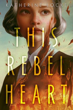 Cover image of "This Rebel Heart" by Katherine Locke.