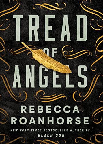 cover of Tread of Angels by Rebecca Roanhorse; black with a single gold feather in the middle