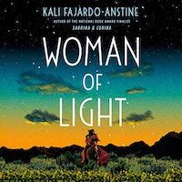 A graphic of the cover of Woman of Light by Kali Fajardo-Anstine