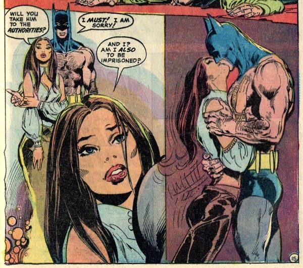 Two panels from Batman #244.

Panel 1: Batman, in cowl but no shirt, stands behind Talia. In the foreground is a closeup of Talia.

Background Talia: "Will you take him to the authorities?"
Batman: "I must! I am sorry!"
Foreground Talia: "And I? Am I also to be imprisoned?"

Panel 2: Batman and Talia kiss passionately. She's wearing a crop top with weird blousy sleeves and he's incredibly hairy - it is peak 70s.