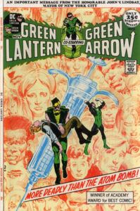 The cover of Green Lantern #86. Green Arrow holds a limp Speedy (in civilian clothes) in his arms, while Green Lantern (Hal Jordan) shakes his fists at the sky. Begin them is a giant hypodermic needle, and behind that is a background of headshots of various young people, all of them looking sad. The caption reads "More deadly than the atom bomb!" Across the top of the page is a banner that says "An important message from the honorable John V. Lindsay, mayor of New York City," and at the bottom is a box that says "Winner of Academy Award for Best Comic!"
