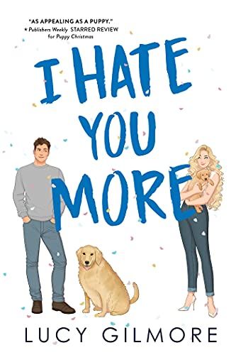 Cover of I HATE YOU MORE by Lucy Gilmore