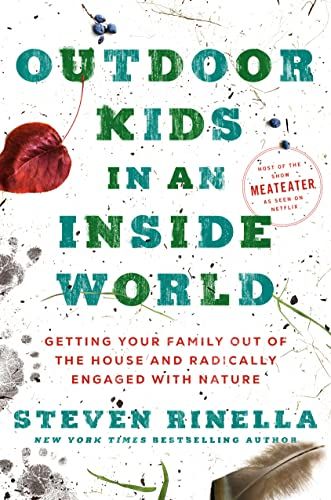 cover of Outdoor Kids in an Inside World by Steven Rinella